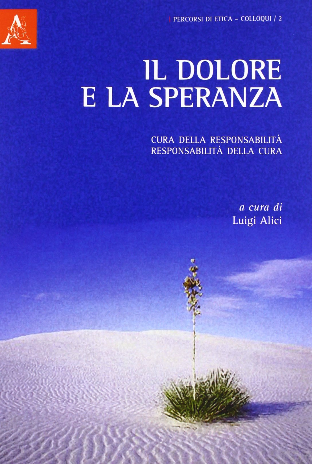 Il dolore e la speranza. Cura della responsabilità, responsabilità della cura book