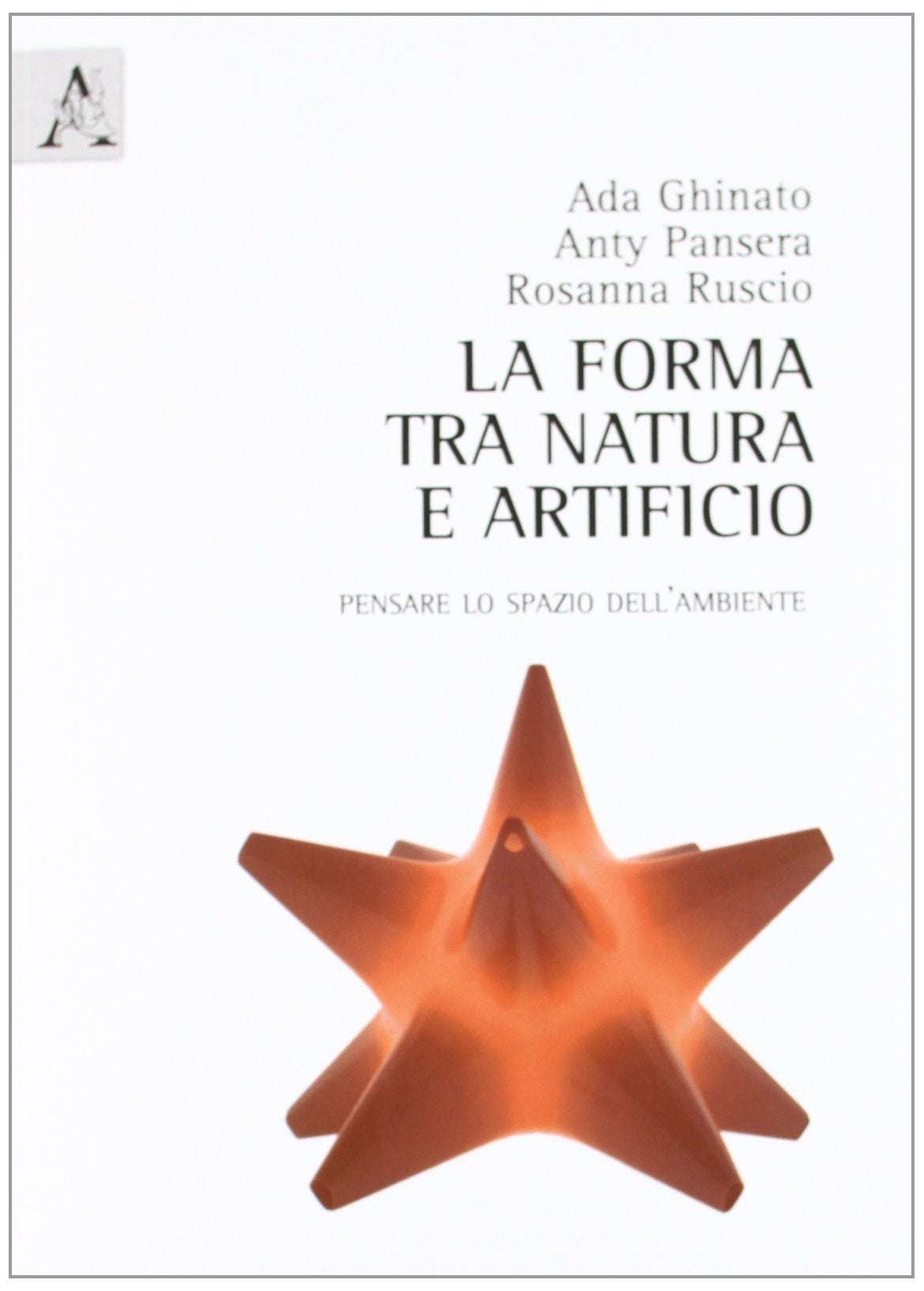 La forma tra natura e artificio. Pensare lo spazio dell'ambiente book