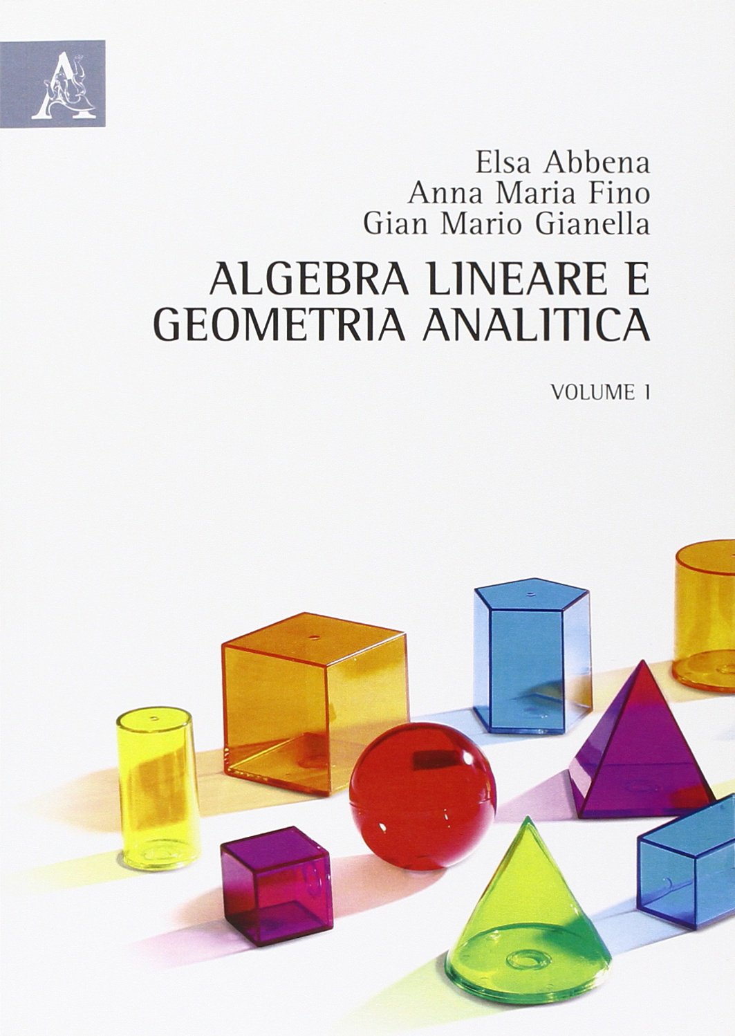 Algebra lineare e geometria analitica (Vol. 1) book