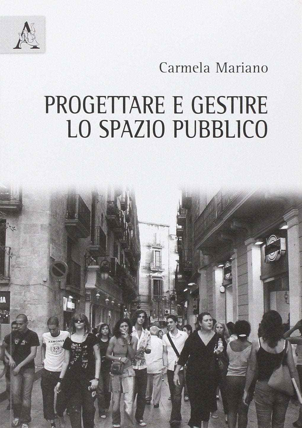 Progettare e gestire lo spazio pubblico Architecture