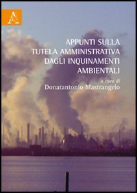 Appunti sulla tutela amministrativa dagli inquinamenti ambientali Law
