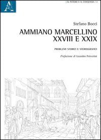 Ammiano Marcellino, XXVIII e XXIX. Problemi storici e storiografici Politics & History