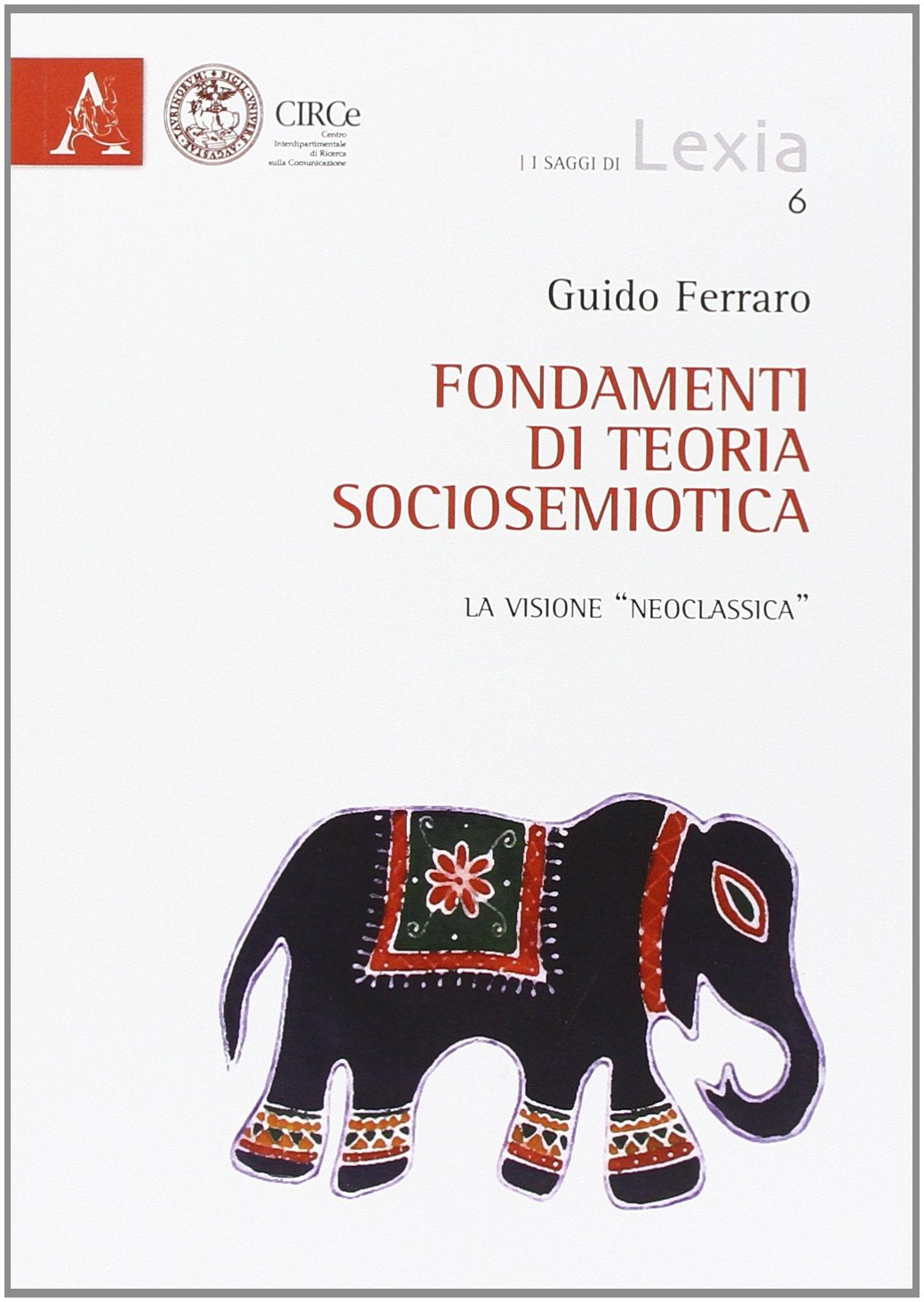 Fondamenti di teoria sociosemiotica. La visione «neoclassica» book
