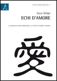 Echi d'amore. La Sanyan di Feng Menglong e le fonti in cinese classico book