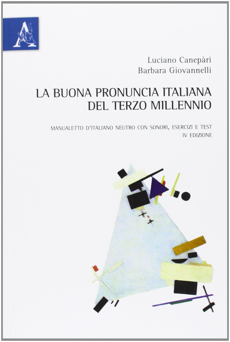 La buona pronuncia italiana del terzo millennio. Manualetto d'italiano neutro con sonori, esercizi e test Foreign Languages ​​& Dictionaries