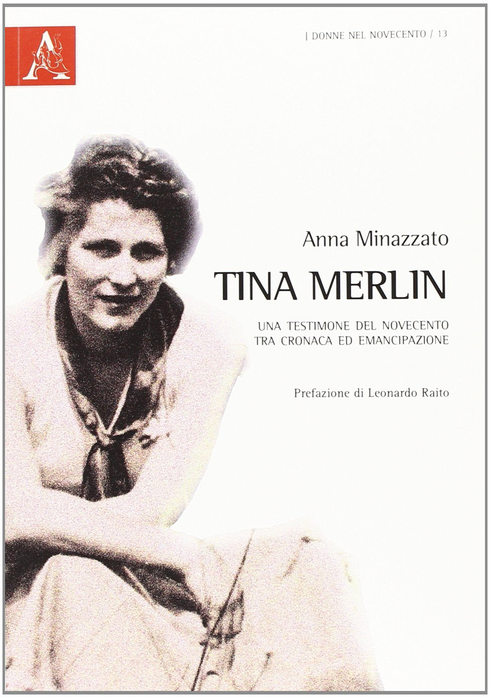 Tina Merlin. Una testimone del Novecento tra cronaca ed emancipazione book