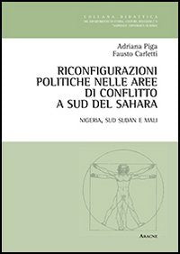 Riconfigurazioni politiche nelle aree di conflitto a sud del Sahara. Nigeria, Sud Sudan e Mali book