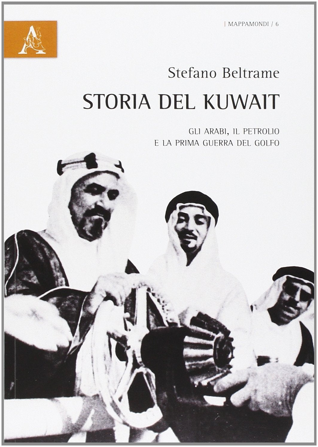 Storia del Kuwait. Gli arabi, il petrolio e la prima guerra del golfo book