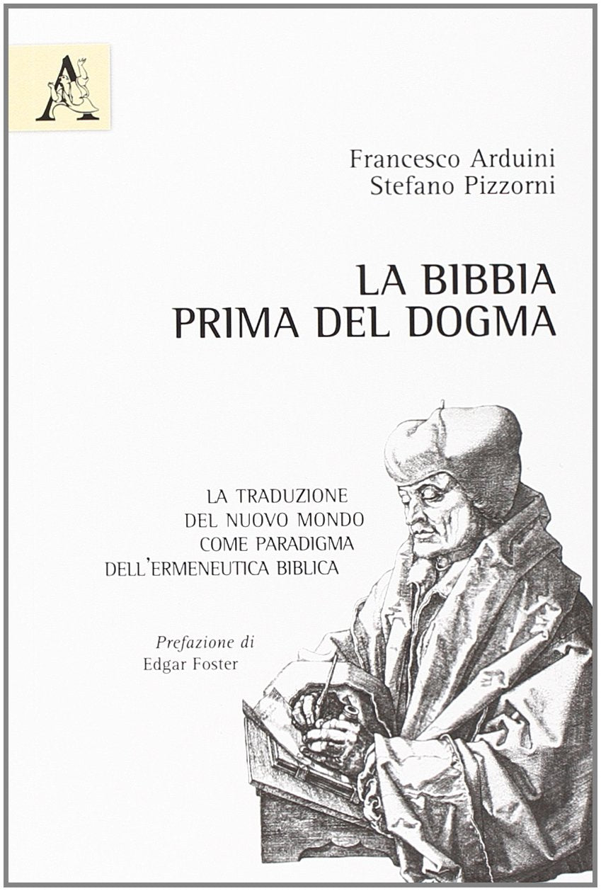 La Bibbia prima del dogma. La traduzione del nuovo mondo come paradigma dell'ermeneutica biblica book