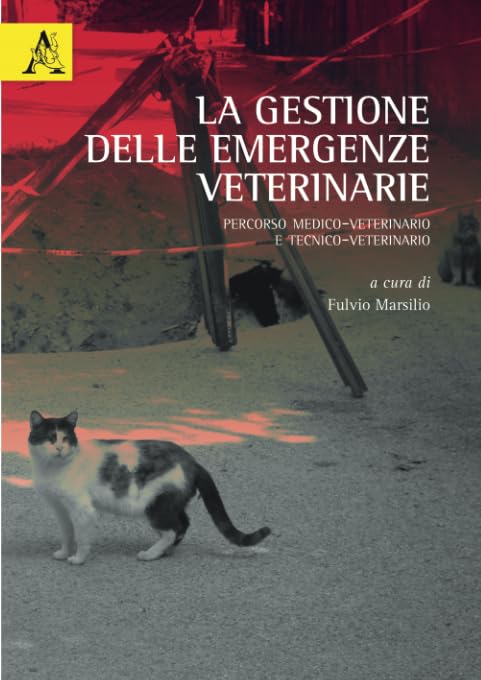 La Gestione Delle Emergenze Veterinarie: Percorso Medico-Veterinario E Tecnico-Veterinario book