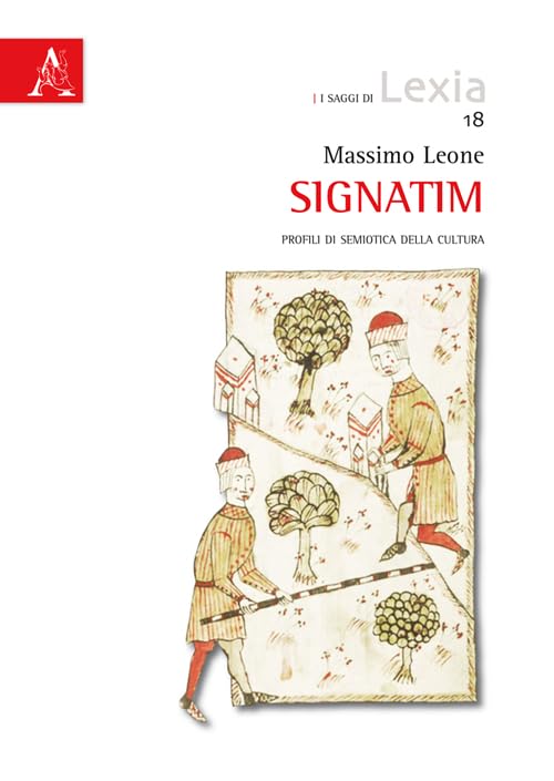 Signatim: Profili di semiotica della cultura (I saggi di Lexia) Social Sciences
