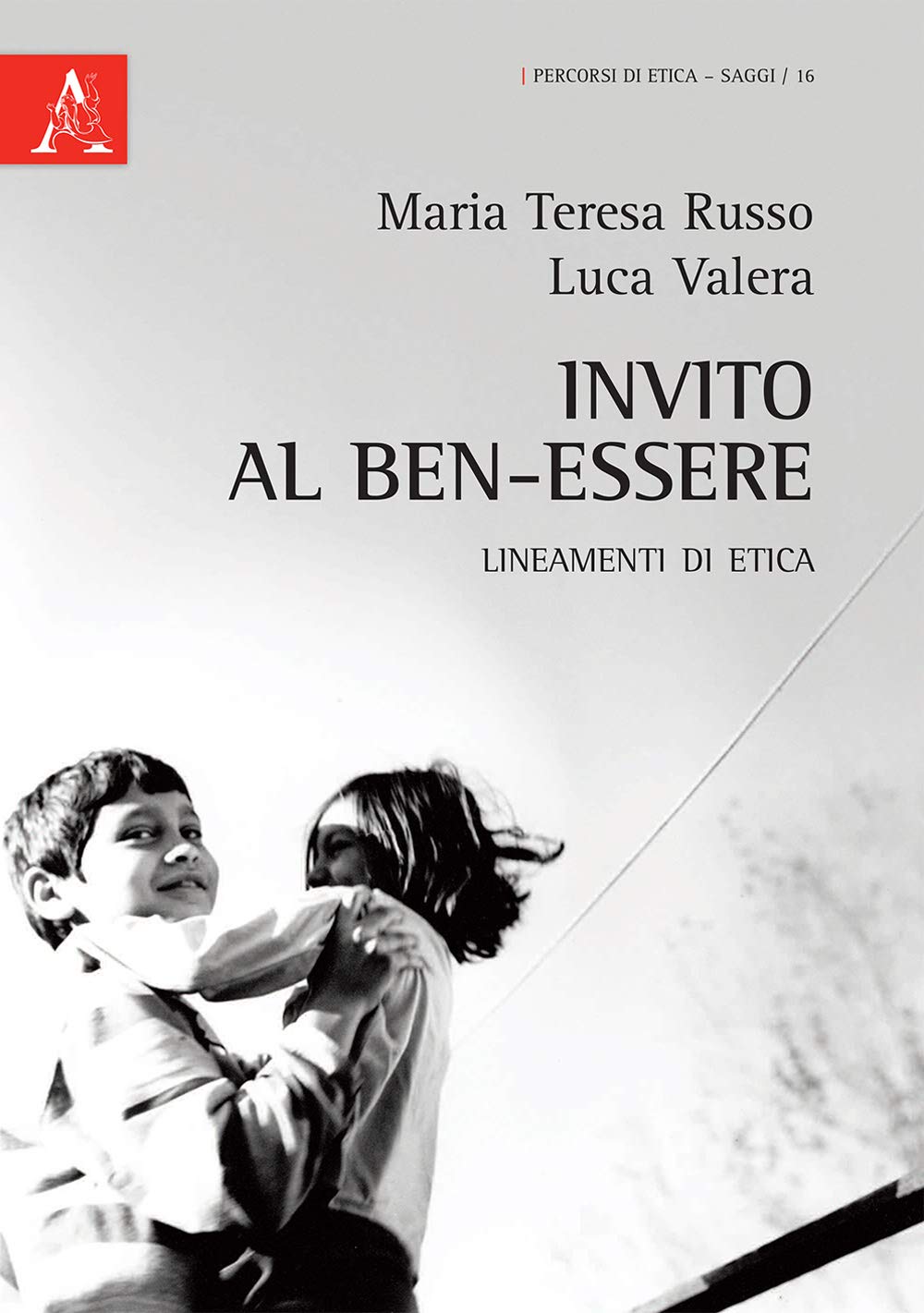 Invito Al Ben-Essere (Percorsi di etica. Saggi) Philosophy