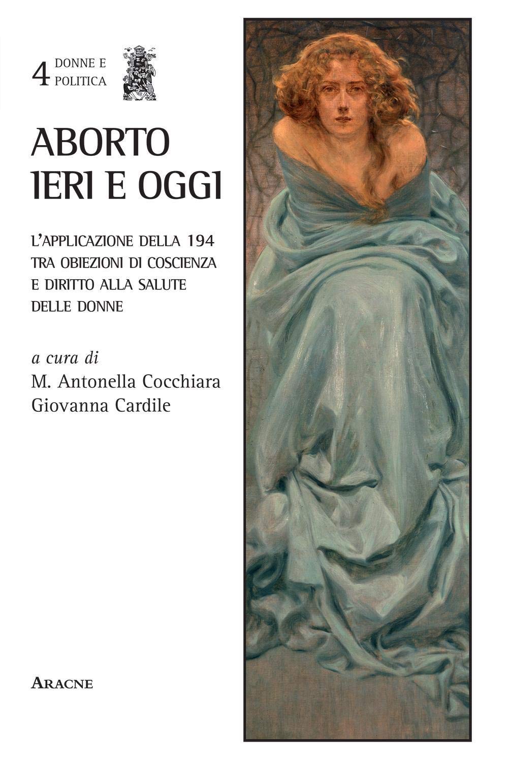 Aborto ieri e oggi: L'Applicazione Della 194 Tra Obiezioni Di Coscienza E Diritto Alla Salute Delle Donne book