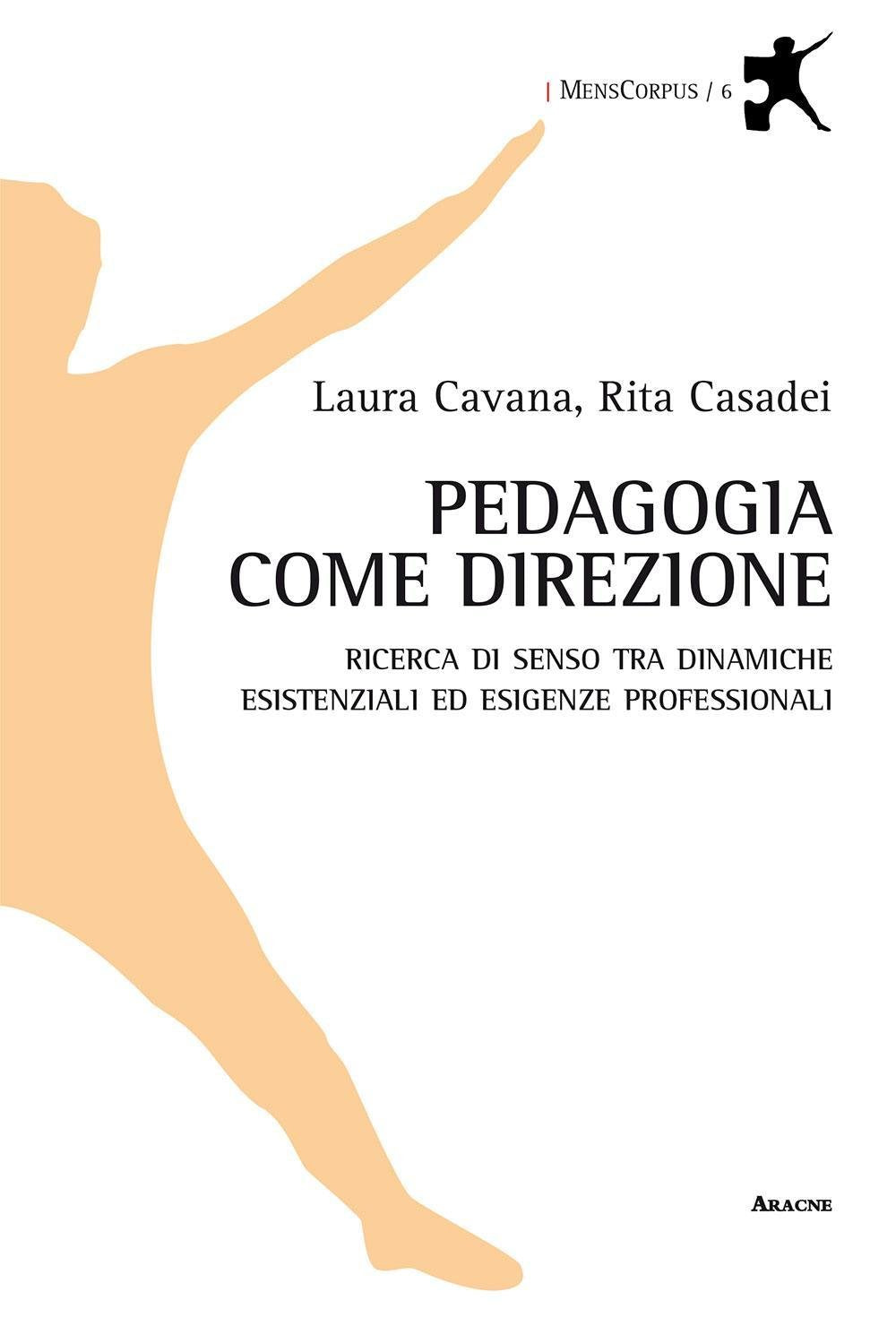 Pedagogia come direzione. Ricerca di senso tra dinamiche esistenziali ed esigenze professionali book