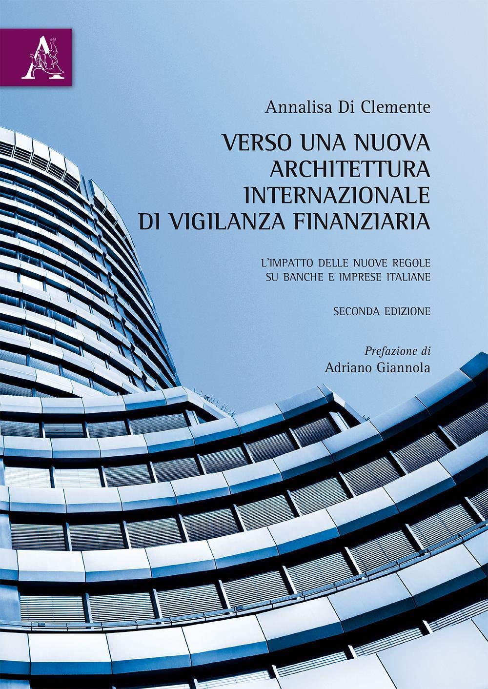 Verso una nuova architettura internazionale di vigilanza finanziaria. L'impatto delle nuove regole su banche e imprese italiane book
