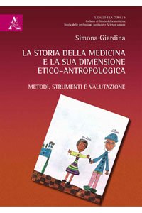 La storia della medicina e la sua dimensione etico-antropologica book