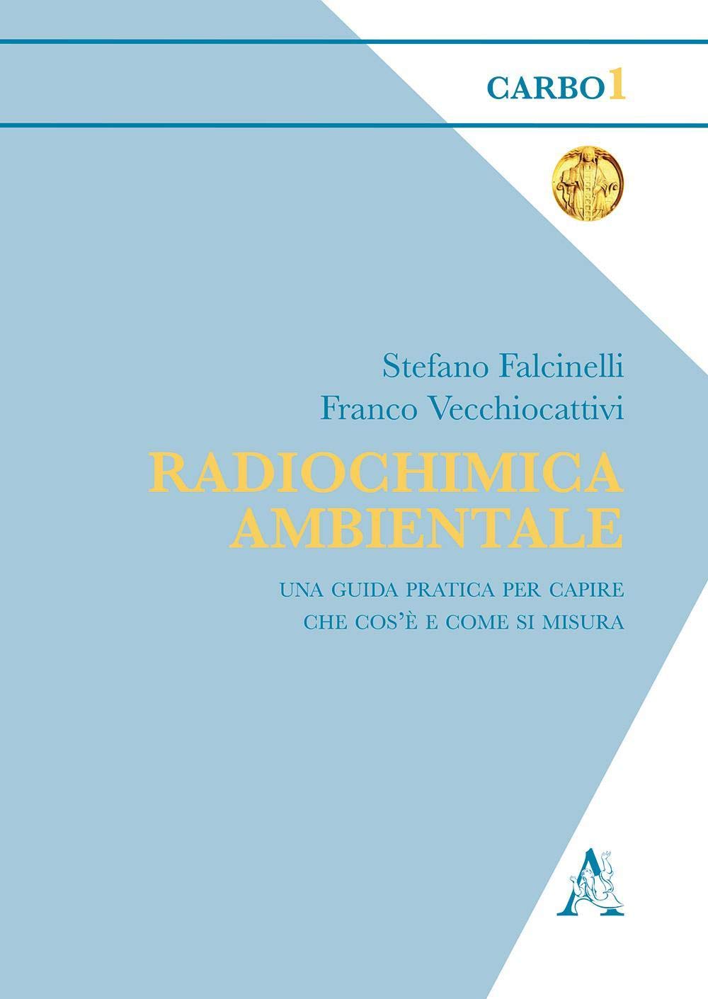 Radiochimica ambientale. Una guida pratica per capire che cos'è davvero e come si misura book