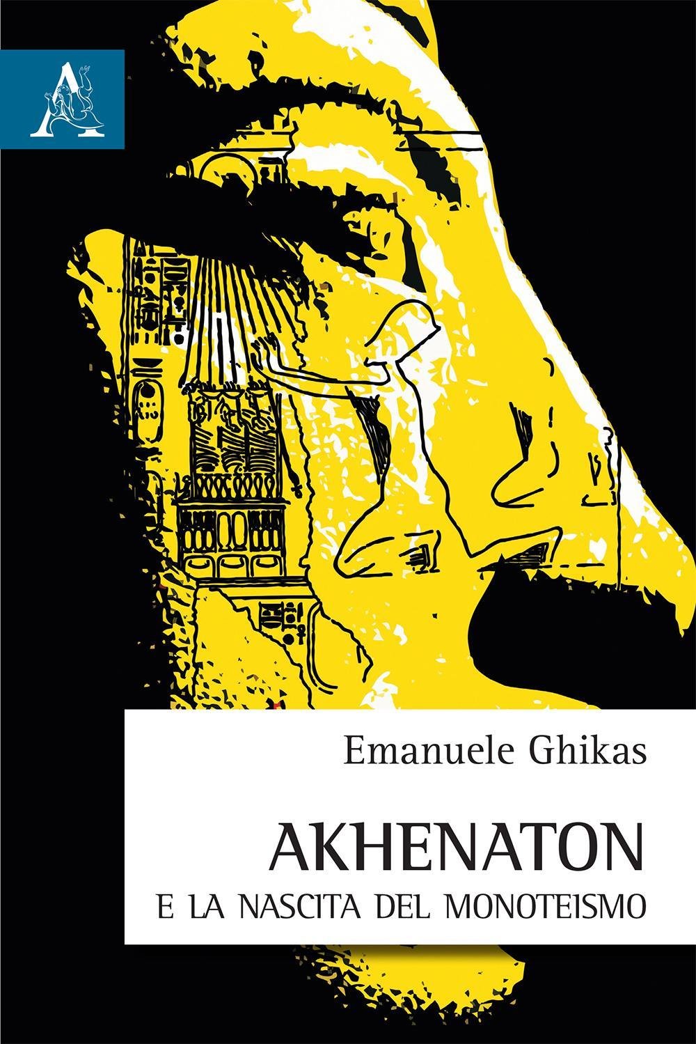 Akhenaton e la nascita del monoteismo Religion & Esotericism