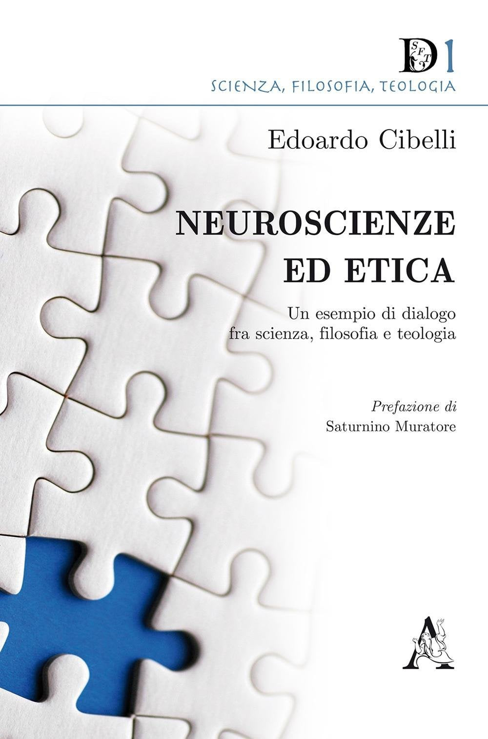 Neuroscienze ed etica. Un esempio di dialogo fra scienza, filosofia e teologia book