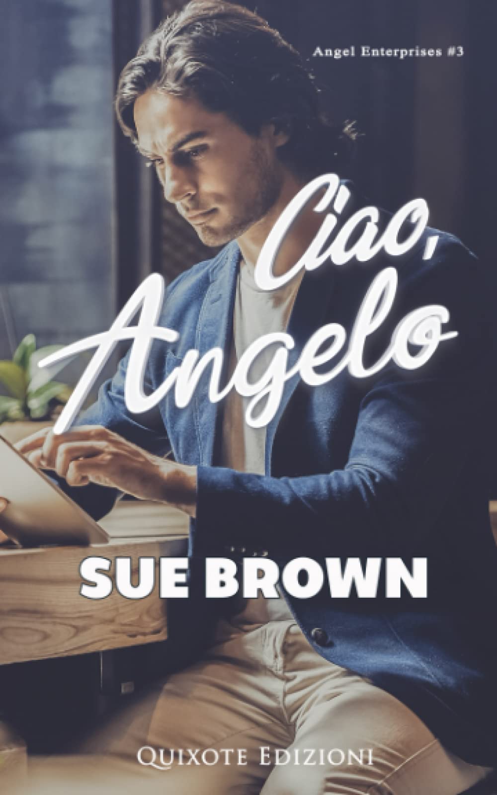 Ciao, angelo: Angel Enterprises, Vol.3 Contemporary Romance