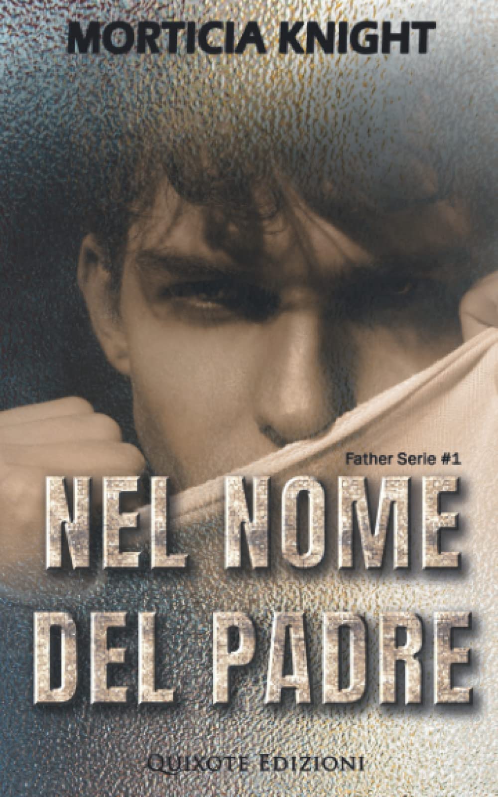 Nel nome del padre (Father series, Band 1) Contemporary Romance