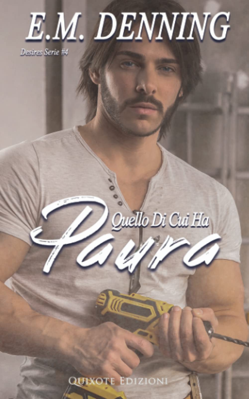 Quello di cui ha paura (Desires, Band 4) Contemporary Romance