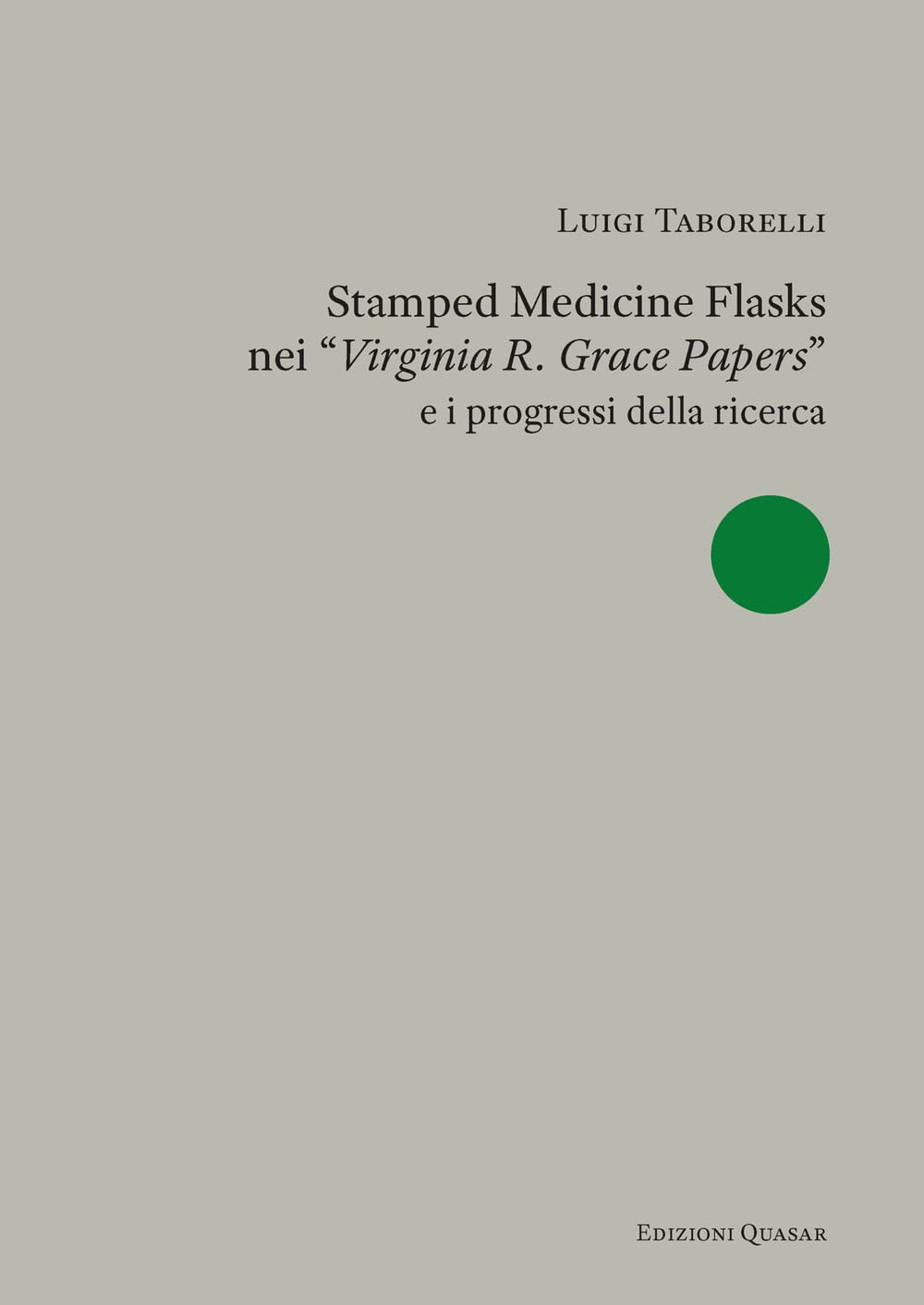 Stamped medicine flasks nei «Virginia R. Grace Papers» e i progressi della ricerca book