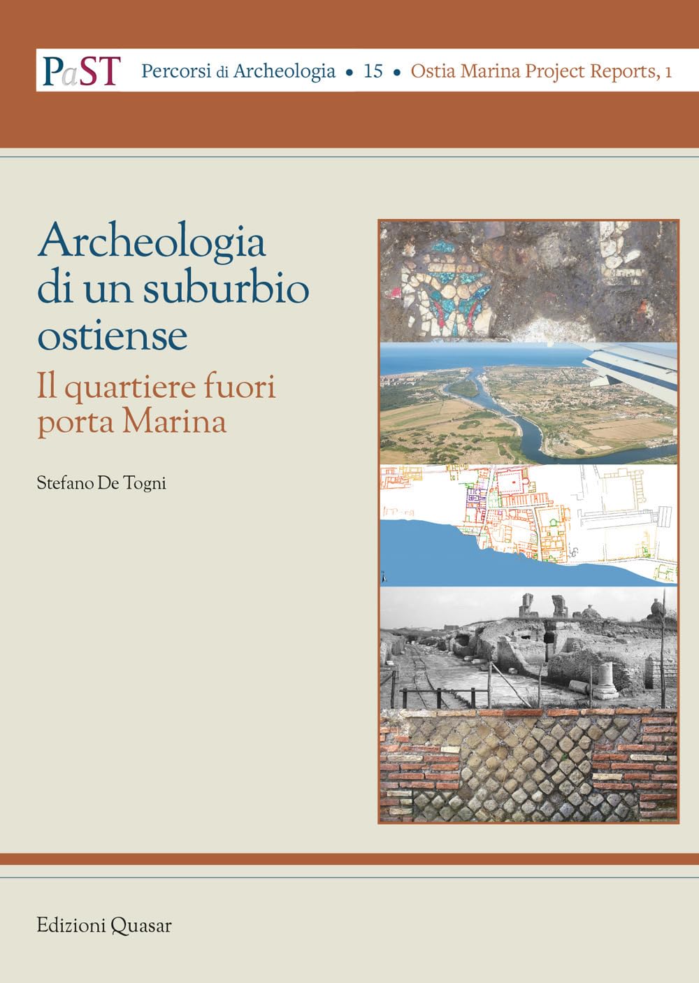Archeologia di un suburbio ostiense. Il quartiere fuori porta Marina (PaST. Percorsi, Strumenti e Temi di Archeologia) Natural Sciences