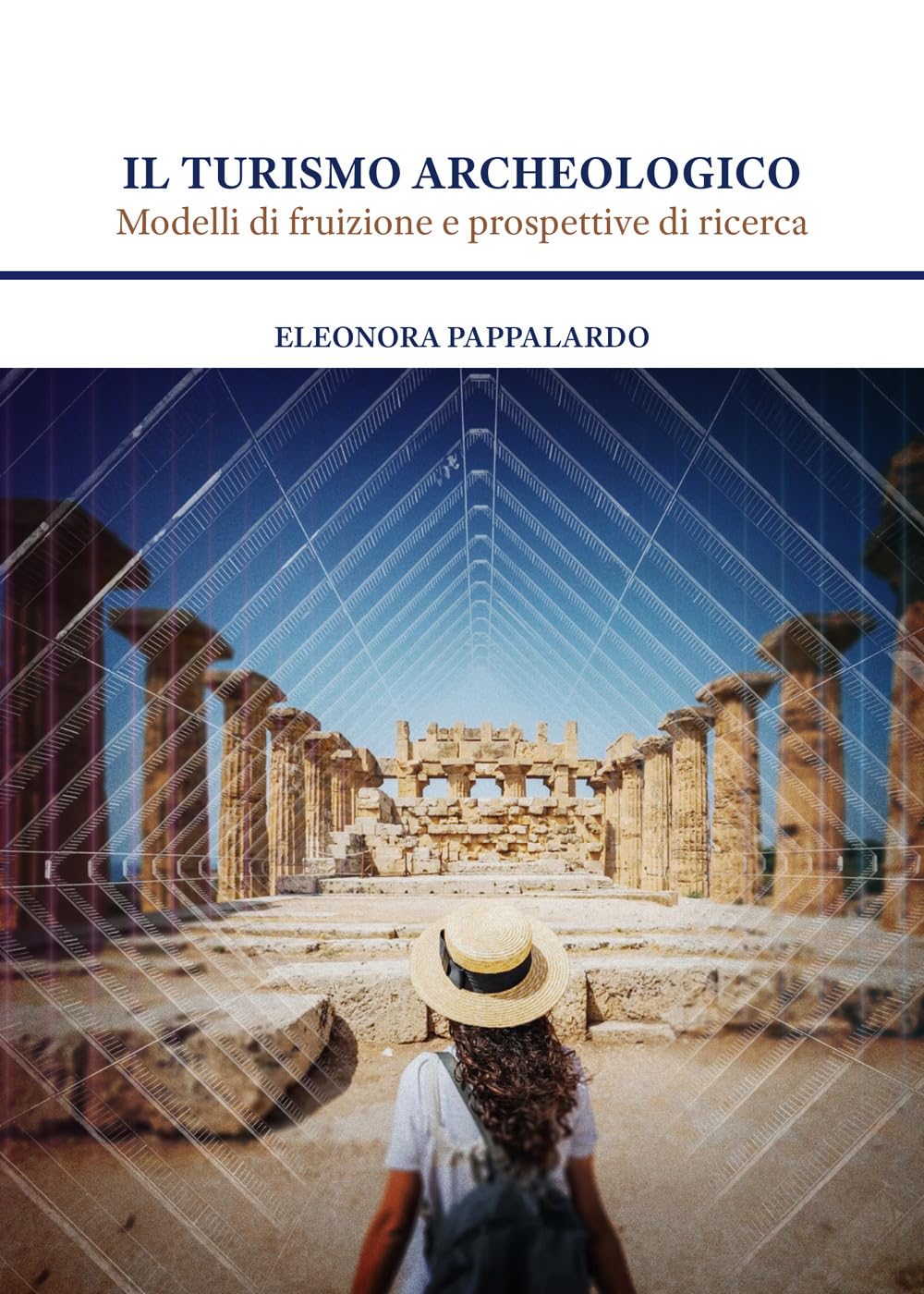 Il turismo archeologico. Modelli di fruizione e prospettive di ricerca book