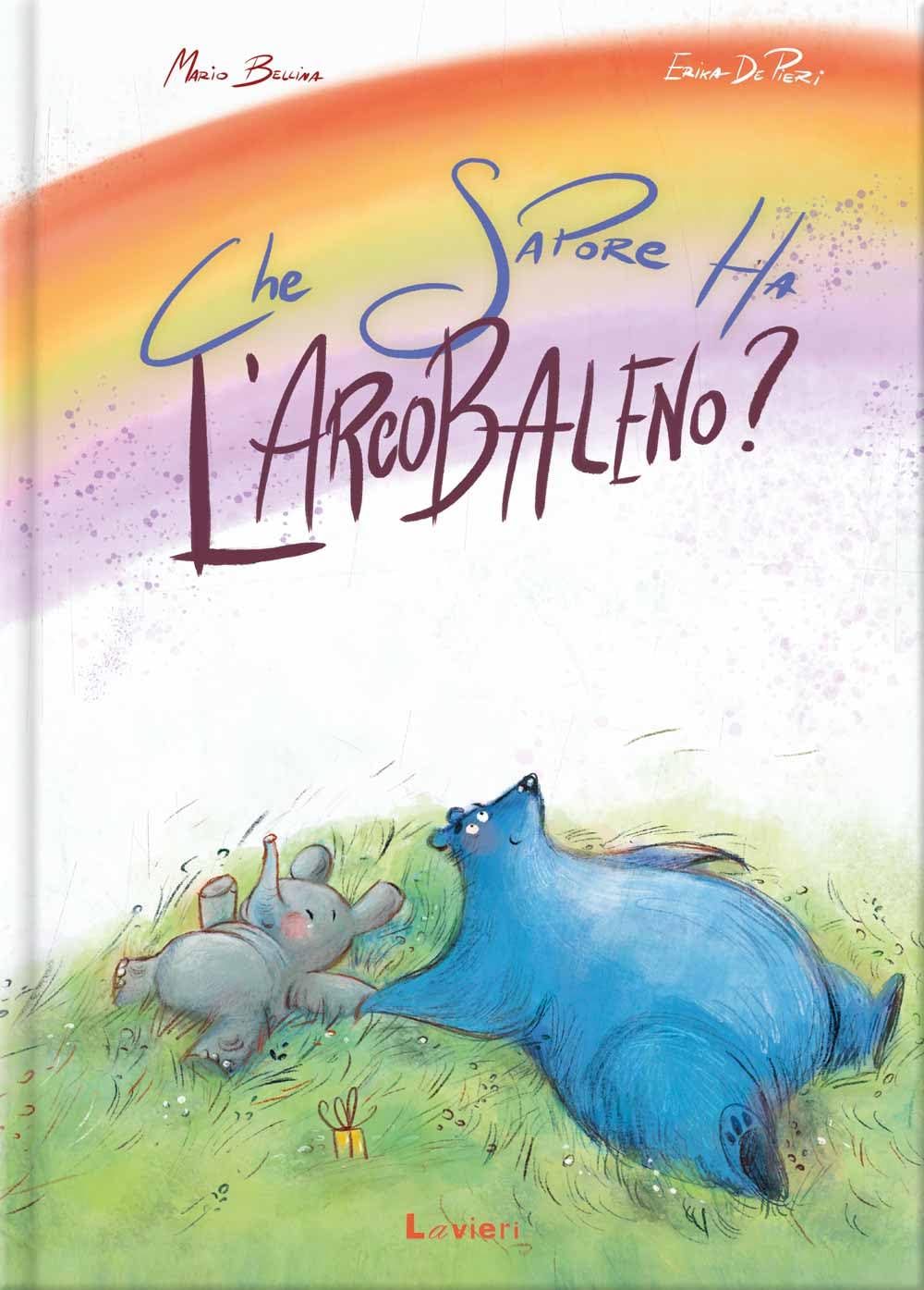 Che sapore ha l'arcobaleno? Ediz. illustrata book