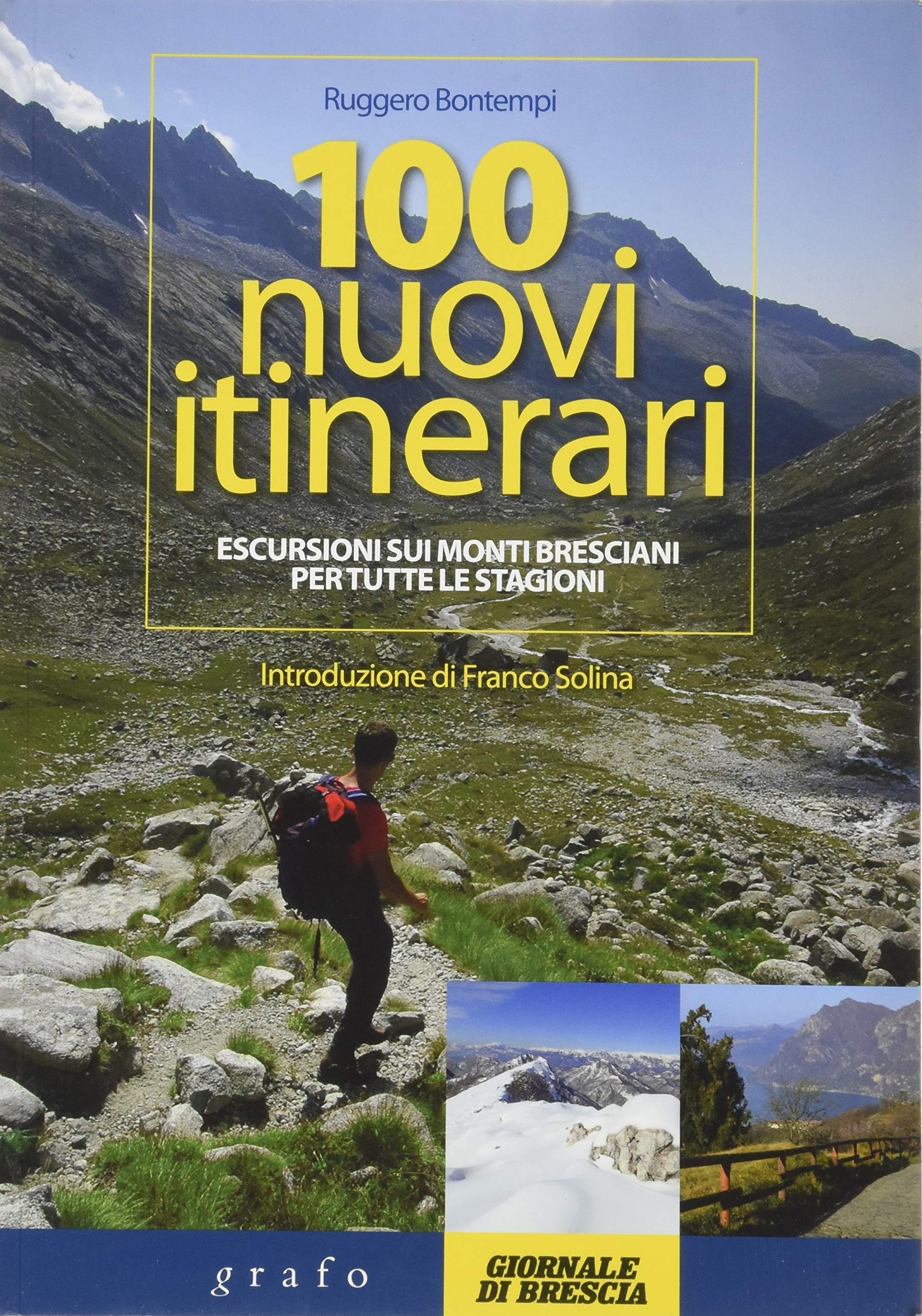 100 nuovi itinerari. Escursioni sui monti bresciani per tutte le stagioni Leisure, Home & Garden