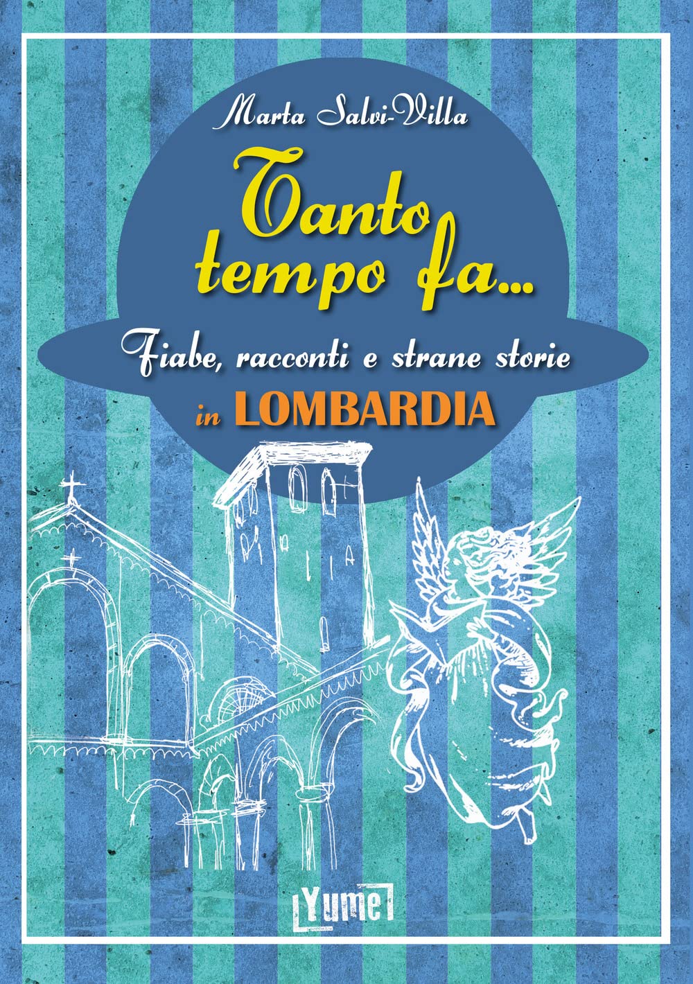 Tanto tempo fa... in Lombardia. Fiabe, racconti e strane storie in Lombardia book