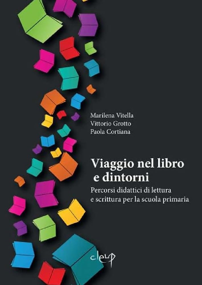 Viaggio nel libro e dintorni. Percorsi didattici di lettura e scrittura per la scuola primaria book