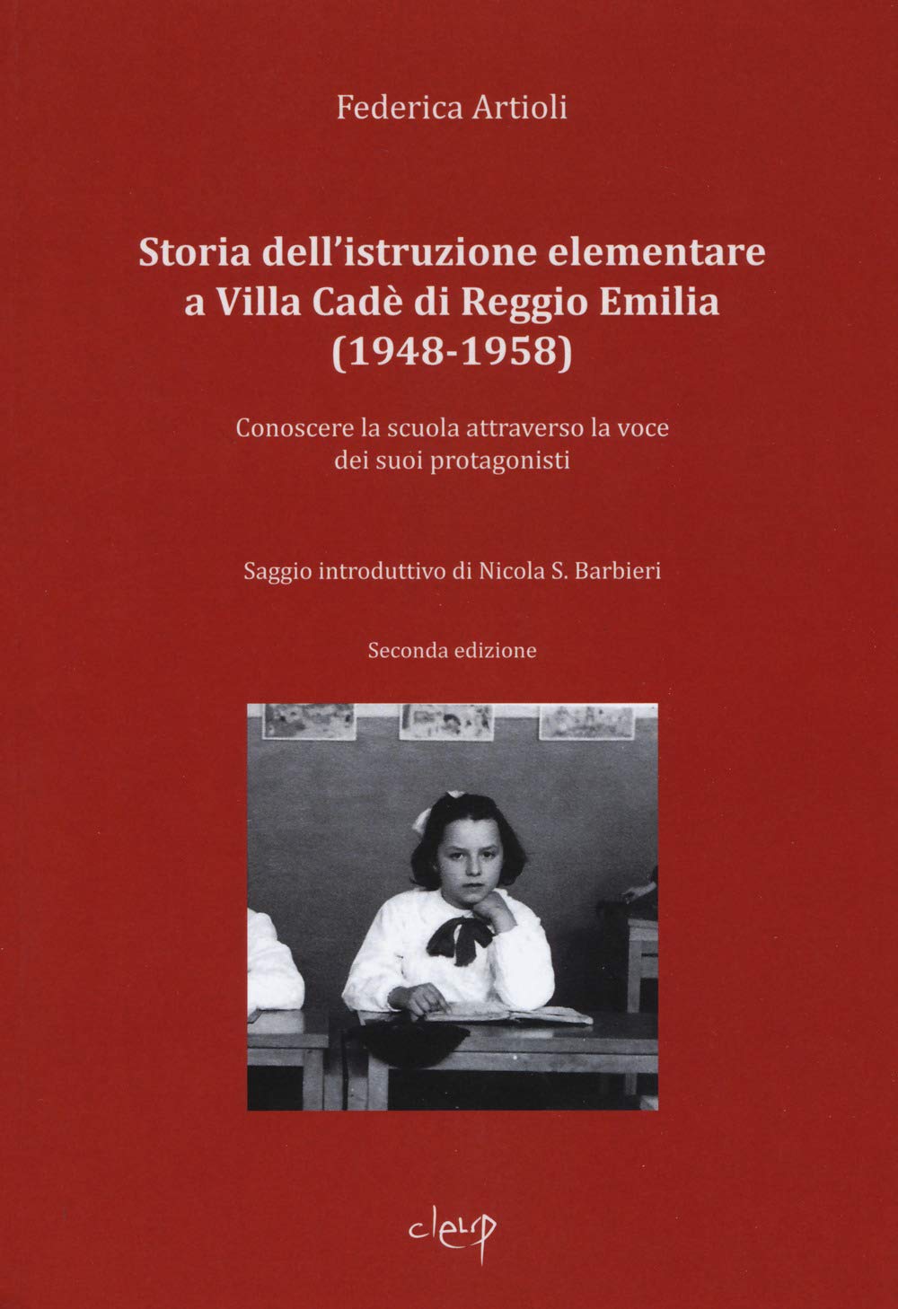 Storia dell'istruzione elementare a Villa Cadé di Reggio Emilia (1948-1958). Conoscere la scuola attraverso la voce dei suoi protagonisti (Scienze dell'educazione) Education & Training