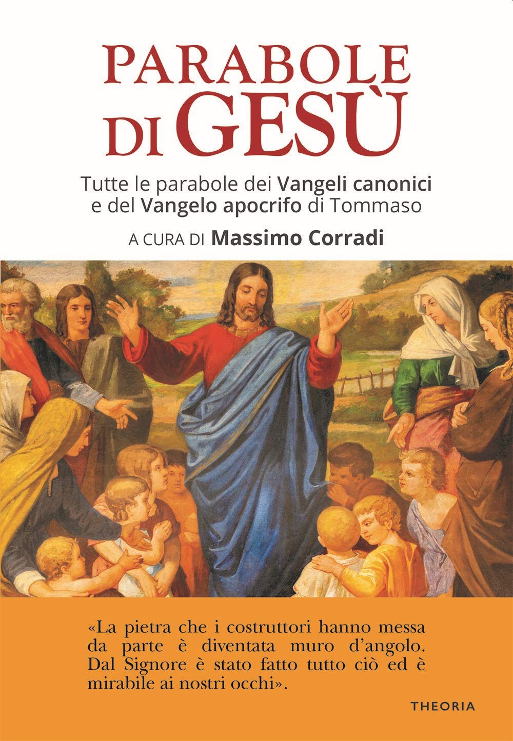 Le parabole di Gesù. Tutte le parabole dei Vangeli canonici e del Vangelo apocrifo di Tommaso Religion & Esotericism