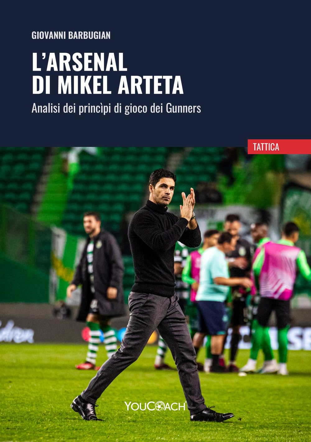 L'Arsenal di Mikel Arteta. Analisi dei princìpi di gioco dei Gunners book
