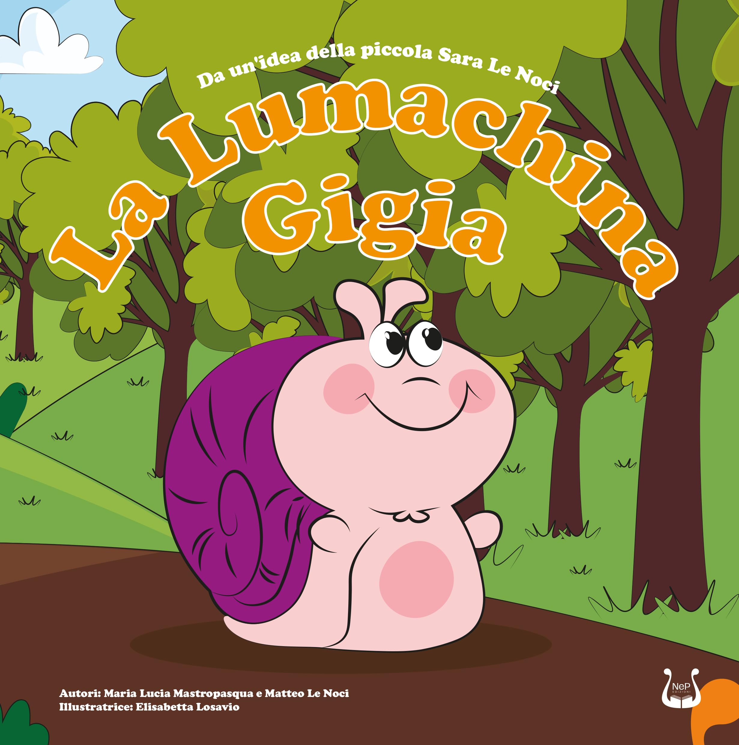La lumachina Gigia. Da un’idea della piccola Sara Le Noci. Ediz. a colori book