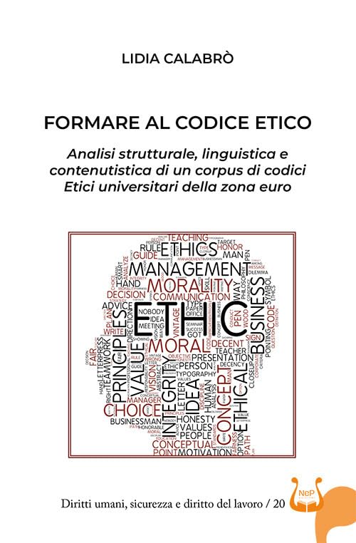 Formare al codice etico. Analisi strutturale, linguistica e contenutistica di un corpus di codici etici universitari della zona euro Law