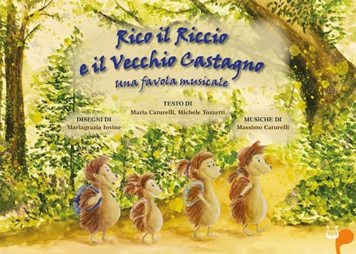 Rico il riccio e il vecchio castagno. Una favola musicale. Ediz. illustrata Children's books