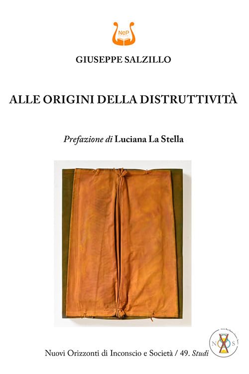 Alle origini della distruttività. Nuova ediz. (Nuovi orizzonti di inconscio e società. Studi) Psychology