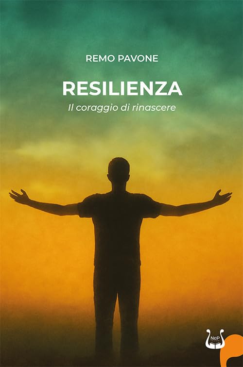 Resilienza. Il coraggio di rinascere Lifestyle