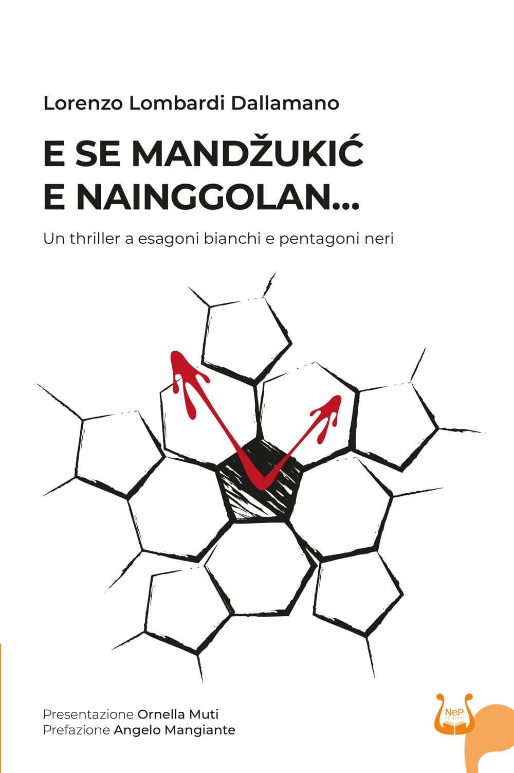 E se Mandzukic e Nainggolan... Un thriller a esagoni bianchi e pentagoni neri Contemporary literature