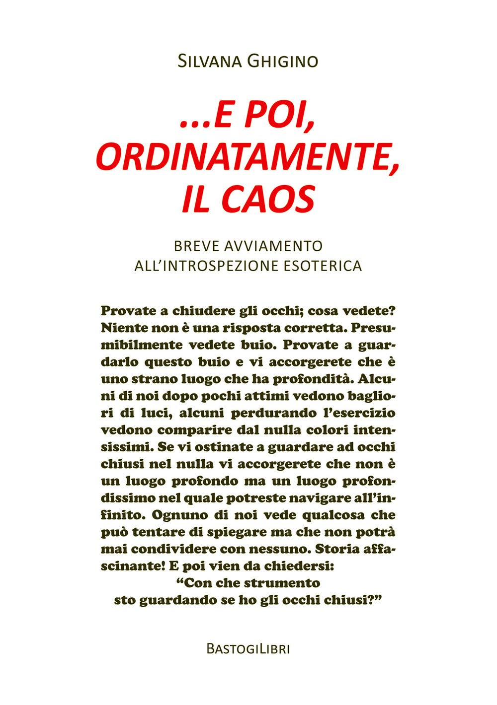 ... e poi, ordinatamente, il caos. Breve avviamento all’introspezione esoterica book
