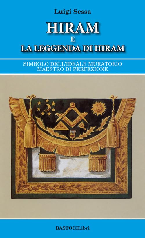Hiram e la leggenda di Hiram. Simbolo dell'ideale muratorio maestro di perfezione Religion & Esotericism