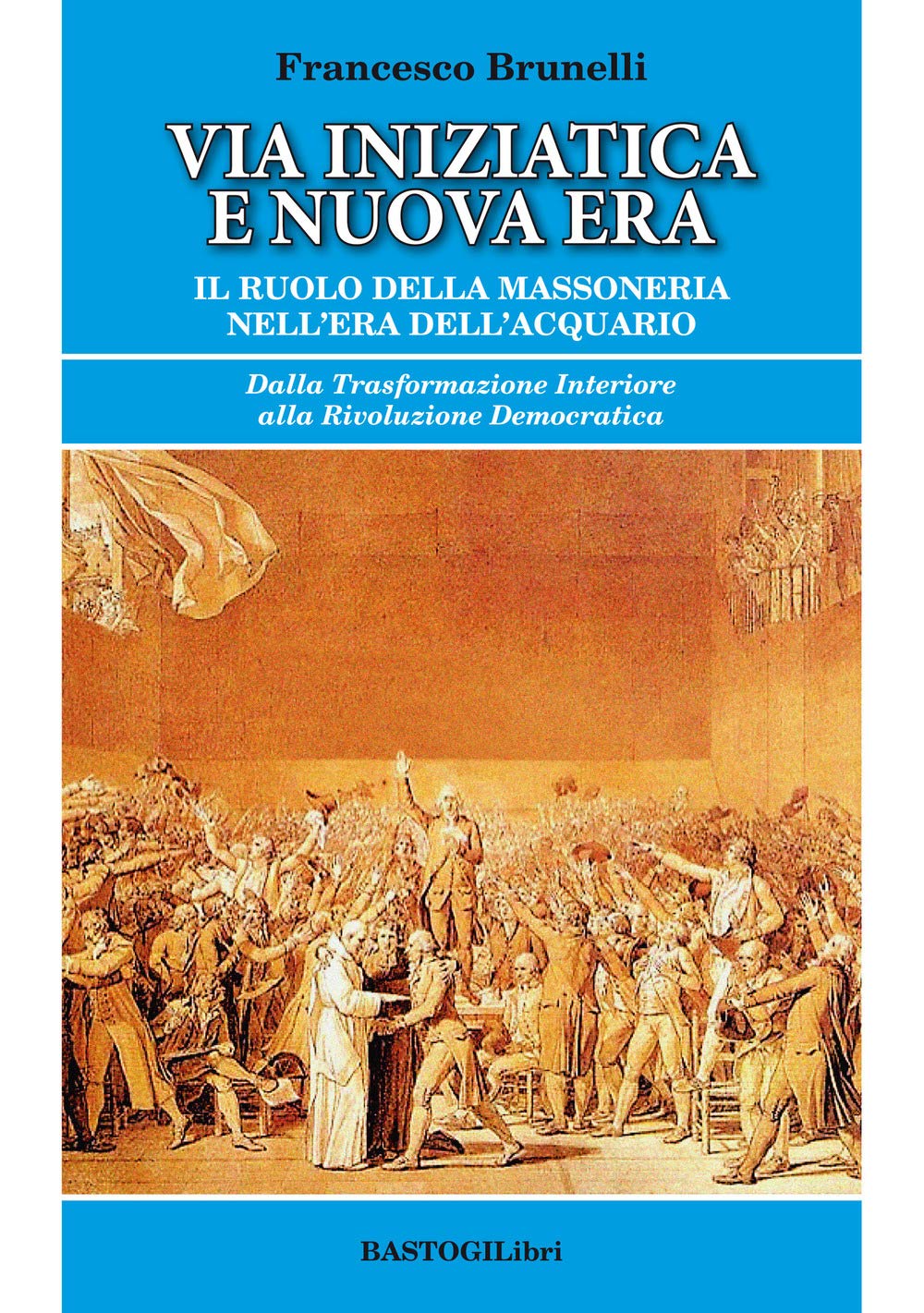 Via iniziatica e nuova era. Il ruolo della massoneria nell'era dell'acquario book