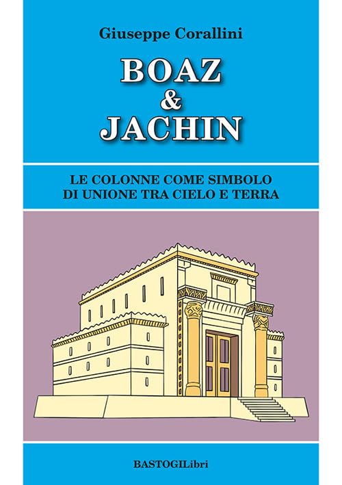 Boaz & Jachin. Le colonne come simbolo di unione tra cielo e terra book