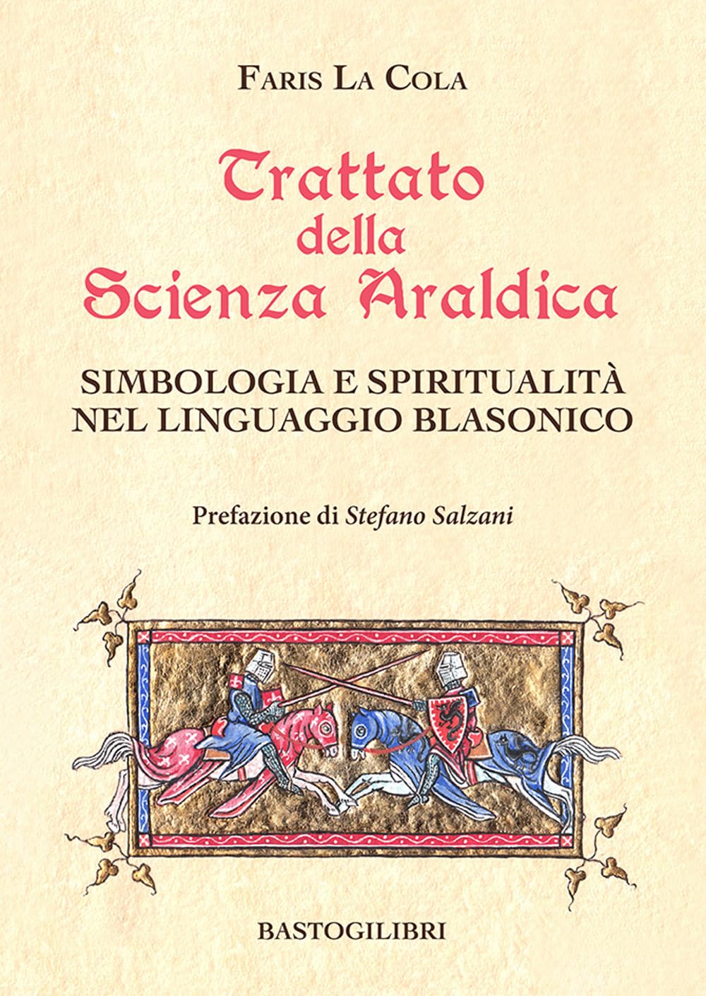 Trattato della scienza araldica. Simbologia e spiritualità nel linguaggio blasonico (Studi interdisciplinari) Politics & History