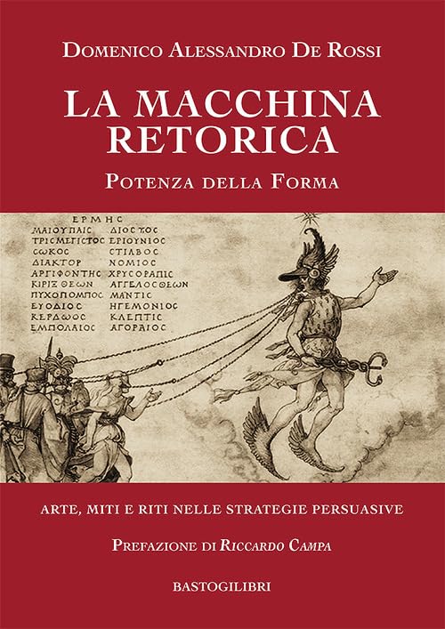 La macchina retorica. Potenza della forma. Arte, miti e riti nelle strategie persuasive (Studi interdisciplinari) Essays & Short Stories