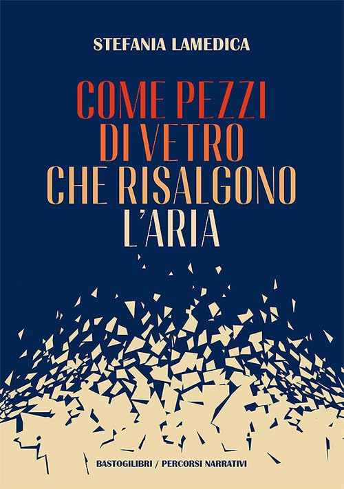 Come pezzi di vetro che risalgono l'aria (Percorsi narrativi) Contemporary literature