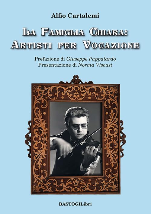 La famiglia Chiara: artisti per vocazione (Testimonianze) Arts & Music